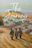 Pamela Benton’s Newly Released "The Journey" Shares an Informative and Easy-to-Follow Study of Christ’s Ministry