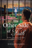 Diegon Kares’s Newly Released “The Other Side of Faith: My Story: From Prison to the Pulpit, From Lost to Found” is an Encouraging Message of the Power of Faith