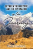 Charles E. Doolittle, Jr.’s Newly Released “Between the Directive and the Destination is the Journey” is an Engaging Discussion of Learning to Trust God’s Plans
