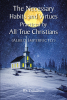 RS Trifulescu’s Newly Released “The Necessary Habits and Virtues Practiced by All True Christians: (Albeit Imperfectly)” is an Empowering Message of Active Faith