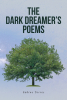 Sabine Torres’s New Book, "The Dark Dreamer's Poems," is a Heartfelt Series of Poems Exploring the Author’s Own Experiences with Love, Loss, and Everything in Between