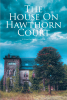 Elizabeth Scarlata’s New Book "The House on Hawthorn Court" is a Poignant Tale That Follows a Young Girl’s Life Changing Summer While Vacationing with Family in Cape Cod