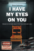 Author Mayra Castaneda’s New Book "I Have My Eyes on You" Explores the Dark Side of Human Nature as a Woman Discovers a Rash of Murders Could be Connected to Her Stalker