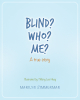 Author Marilyn Zimmerman’s New Book, "Blind? Who? Me? A True Story," is a Meaningful Children’s Story About a Cat Who Lived a Life Filled with Love and Adventure