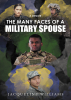 Author Jacqueline Williams’s New Book, “The Many Faces of a Military Spouse: A Memoir,” Explores the Multiple Roles That a Military Spouse Must Often Undertake