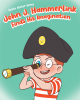 Author Bette Slater Seres’s New Book, "John J. Hammerlink Finds His Imagination," is a Charming Children’s Story About a Young Boy Who Discovers the Joy of Imagining