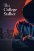 Author Shannon Reland’s New Book, "The College Stalker," is the Haunting Tale of Someone Who Refused to Take "No" for an Answer, Protecting Herself at All Costs