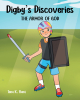 Author Tena K. Hunt’s New Book, "Digby’s Discoveries: The Armor of God," is an Exciting Book That Reminds Young Ones How the Power of God Can Help with Any Situation