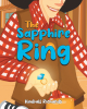 Author Kimball Richards’s New Book, "The Sapphire Ring," is an Engaging Story of a Cowboy Who Sets Off Into Town in Order to Find the Perfect Ring for His Girlfriend