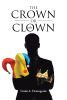 Author Linda A. Drumgoole’s New Book, “The Crown or The Clown,” is an Inspiring Book That Guides All Women to Find Fulfillment Within Themselves Through God