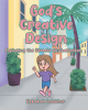 Author Rebekah Lassiter’s New Book "God’s Creative Design: Exploring the Streets of Charleston" is a Beautifully Engaging Children’s Story That Celebrates God’s Creation