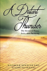Authors Reverend Kenneth & Elizabeth Herzog’s New Book, “A Distant Thunder: The Storm of Peace, Love, and Harmony” is Designed to Help Readers Grow Closer with the Lord