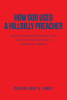 Author Pastor Jack H. Jones’s New Book, "How God Used a Hillbilly Preacher," Reminds Readers That God Wants Man to be Happy, Healthy, and in Harmony with Him