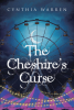Author Cynthia Warren’s New Book, "The Cheshire's Curse," Centers Around a Young Girl Named Mia Who is Tempted to Escape Reality and Join a Mysterious Carnival