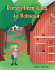 Author Lori A. McColl’s New Book, “Dorsey Dern Goes to Bobtown,” Follows a Young Girl’s Adventure to Visit Her Aunt Despite Her Mother’s Warnings Not to Go by Herself