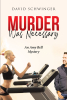 David Schwinger’s New Book,"Murder Was Necessary: An Amy Bell Mystery" is the Thrilling Tale of a Cunning Young Female Detective Cracking the Case of a Gym Owner’s Death