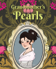 BJ Carlson’s Newly Released "Grandmother’s Pearls" is a Sweet Story of Family Tradition and Faith as a Young Woman Prepares for Marriage