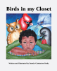 Pamela Chatterton-Purdy’s Newly Released "Birds in my Closet" is a Powerful Story of Family Connection and Self-Discovery