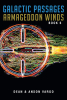 Dean & Anson Vargo’s Newly Released "Galactic Passages: Armageddon Winds" is a Breakneck Rescue Mission That Will Excite the Imagination