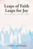 Torika Adikubou’s Newly Released "Leaps of Faith Leaps for Joy: Embracing Faith to the Joys in Life" is an Empowering Message of the Power of Joyful Faith
