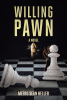 Metro Sean Heller’s Newly Released "Willing Pawn" is a Compelling Fiction That Will Delight the Imagination