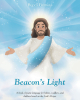 Becca Bridges’s Newly Released "Beacon’s Light" is a Sweet Narrative That Encourages Upcoming Generations of Believers