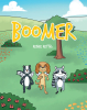 Renee Rettig’s Newly Released "Boomer" is a Sweet Collection of Stories That Showcase God’s Special Angels