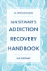 Ian Stewart’s Newly Released “Ian Stewart’s Addiction Recovery Handbook: 12-Step Recovery” is an Encouraging Message of Hope for Others