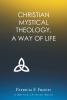 Patricia F. Frisch, A Married Christian Mystic’s Newly Released “Christian Mystical Theology: A Way of Life”