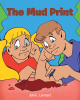 John L. Lambert’s Newly Released "The Mud Print" is a Lighthearted Adventure of Mystery on a Rainy Day at Home