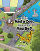 Anna Peppenger’s Newly Released “If You Had a Zoo, What Would You Do?” is an Imaginative Adventure to the Zoo