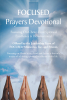 Leadership Team of FOCUSED Ministries, Inc. and Friends’s Newly Released “FOCUSED Prayers Devotional” is a Daily Resource for Spiritual Nourishment