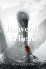 Monica Chuda’s Newly Released "Heavenly Pelican" is a Celebration of the Author’s Love and Thankfulness to Christ