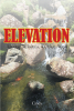 Cindy’s Newly Released "Elevation: Three Wishes at the Well" is a Passionate Tale of Unexpected Love and Shocking Betrayals