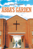 David Crowden’s Newly Released "Abba’s Garden" is a Journey of Discovery and Divine Encounters