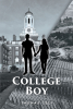 Thomas Celi’s New Book, "College Boy," Centers Around a Young Man’s Journey Into Adulthood as He Experienced the World for the First Time on His Own While Away at School