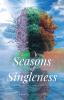 Rhunda Armstead’s New Book, "Seasons of Singleness," is a Compelling Look at How the Author Embraces Her Life as a Single Woman and a Follower of Christ
