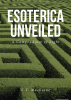 E.T. MacLaine’s New Book, “Esoterica Unveiled: A Compendium of Light,” Dares to Explore the Current State of Humanity, Challenging Readers to Work Towards the Common Good