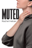 Author Rachel Helzer’s New Book, "Muted," is a Moving Story of Faith and Gaining the Determination to Continue on in the Face of Adversity of Loss