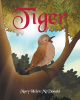Author Mary Helen McDonald’s New Book, “Tiger,” is a True Story of a Wonderful and Kind-Hearted Lady Who Helped a Robin Return to the Wild