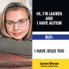 Author Lauren Breaux’s New Book, “Hi, I'm Lauren And I Have Autism But- I Have Jesus Too,” Explores How the Author’s Autism is Part of God’s Plan for Her