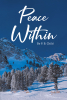 Author P. B. Child’s New Book, "Peace Within," is a Faith-Based Story of One Family’s Struggles to Stay Together in a World of Violence and Tragedy