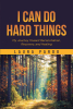Author Laura Pardo’s New Book, "I Can do Hard Things," Reveals How the Author’s Faith and Family Carried Her Through a Rare Diagnosis and Difficult Road to Recovery