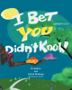 Authors D. Jenkins and Latera Gradnigo’s New Book, "I Bet You Didn't Know," is an Educational Children’s Story About the Remarkable Talents of Different Bird Species