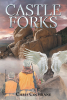 Author Chris Cochrane’s New Book, "Castle Forks," Follows a Father & Son Who Are Drawn Into a Magical World Full of Shadowy Enemies They’ll Have to Defeat to Return Home