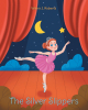 Author Wilma Roberts’s New Book, "The Silver Slippers," Follows a Young Girl Who, with the Help of Her Grandma and Hard Work, Realizes Her Dreams of Being a Ballerina