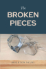 Author Brighton Ncube’s New Book, "The Broken Pieces," Explores How the Author’s Life Has Led Him to a Lasting Relationship with God Through His Steadfast Faith