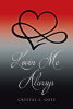 Author Crystal L. Goss’s New Book, "Lovin Me Always," is a Collection of Poetry That Offers Endless Hope and Encouragement to All Readers