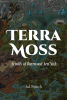 Author kd Brinck’s New Book, “Terra Moss: Scrolls of Burrwood Aen’Nith,” is a Fascinating Tale Set on a Distant War-Torn Planet of Cat-Eyed Kindred Known as Terra Moss