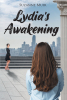 Author Suzanne Muir’s New Book, "Lydia's Awakening," is a Compelling Novel That Centers Around a Young Woman Who Must Awaken to Her Past in Order to Move Forward